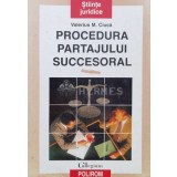 Procedura partajului succesoral - 1997 - Valerius M. Ciuca (V143)