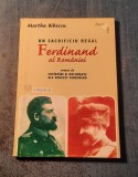 Un sacrificiu regal Ferdinand al Romaniei Martha Bibescu