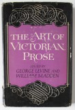 THE ART OF VICTORIAN PROSE by GEORGE LEVINE and WILLIAM MADDEN , 1968
