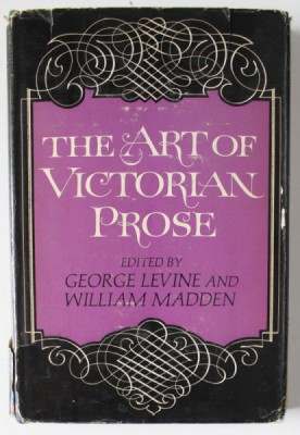 THE ART OF VICTORIAN PROSE by GEORGE LEVINE and WILLIAM MADDEN , 1968 foto