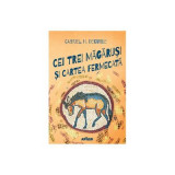 Cei Trei Magarusi Si Cartea Fermecata, Gabriel H. Decuble - Editura Art