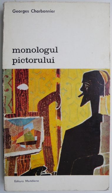 Monologul pictorului &ndash; Georges Charbonnier