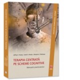 Terapia centrata pe scheme cognitive. Manualul practicianului - Jeffrey E. Young, Janet S. Klosko