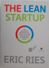 The Lean Startup. Cum antreprenorii din ziua de azi se folosesc de inovatia continua pentru a crea afaceri de succes ? Eric Ries foto