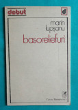 Marin Lupsanu &ndash; Basoreliefuri ( volum debut cu dedicatie si autograf )
