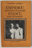 EMINESCU , MUZICIAN AL POEZIEI , ENESCU , POETE AL MUZICII de VLADIMIR DOGARU , 1982