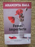 FEMEI IMPERFECTE-ARAMINTA HALL