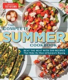The Complete Summer Cookbook: Beat the Heat with 400 Recipes That Make the Most of Summer's Bounty