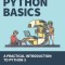 Python Basics: A Practical Introduction to Python 3