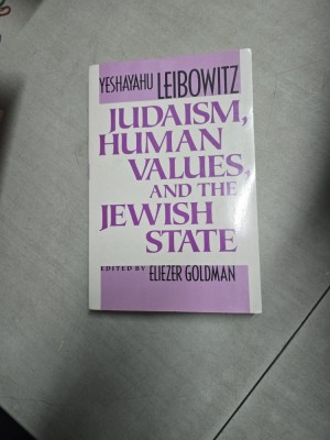 Judaism, Human Values and the Jewish State - Yeshayahu Leibowitz foto