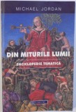 DIN MITURILE LUMII - ENCICLOPEDIE TEMATICA de MICHAEL JORDAN , 2002