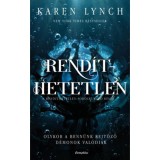 Rend&iacute;thetetlen - Olykor a benn&uuml;nk rejtőző d&eacute;monok val&oacute;diak - Karen Lynch