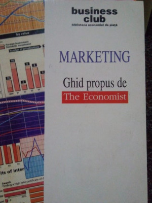 Dana Moroiu - Marketing. Ghid propus de the economist (editia 1998) foto