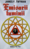 Emisarii Luminii , O Perspectiva Asupra Pacii - James F. Twyman , A1000