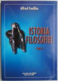 Istoria Filosofiei, Vol. 1 - Alfred Fouillee - Carte Filosofie