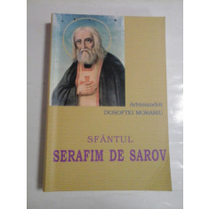 SFANTUL SERAFIM DE SAROV - ARHIMANDRIT DOSOFTEI MORARIU