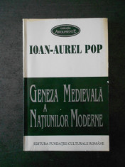 IOAN AUREL POP - GENEZA MEDIEVALA A NATIUNILOR MODERNE foto