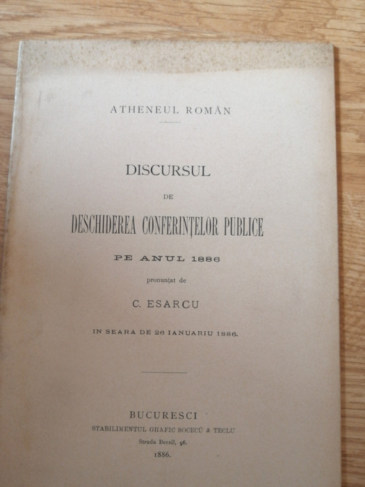 Discursul de deschiderea conf. publice pe anul 1886 pronuntat de C. Esarcu