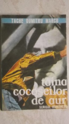 Tache Dumitru Marcu - Taina cocoseilor de aur foto