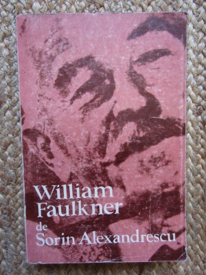 William Faulkner - Sorin Alexandrescu foto