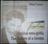 Mihai Cosma , George Enescu &lrm;&ndash; Destinul Unui Geniu - The Destiny Of A Genius, Clasica