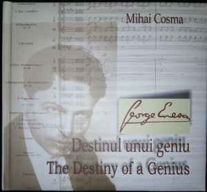 Mihai Cosma , George Enescu &amp;lrm;&amp;ndash; Destinul Unui Geniu - The Destiny Of A Genius foto