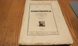 AGROTEHNICA - G. Ionescu-Sisesti - Editura Cartea Romaneasca, Stiinta si Tehnica Agricola Vol. I, Nr. 1, 1947, 706 p.