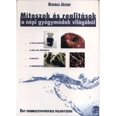 M&amp;iacute;toszok &amp;eacute;s realit&amp;aacute;sok a n&amp;eacute;pi gy&amp;oacute;gym&amp;oacute;dok vil&amp;aacute;g&amp;aacute;b&amp;oacute;l - EGY TERM&amp;Eacute;SZETGY&amp;Oacute;GY&amp;Aacute;SZ FELJEGYZ&amp;Eacute;SEI - Dr. Kov&amp;aacute;cs J&amp;oacute;zsef foto