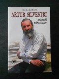 ARTUR SILVESTRI - MARTURII TULBURATOARE