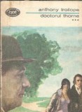 Doctorul Thorne Volumul 3 Anthony Trollope Minerva Biblioteca Pentru Toti Editura 1974