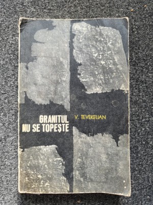 GRANITUL NU SE TOPESTE - Tevekelian foto