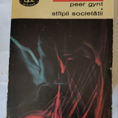 Henrik Ibsen - Peer Gynt. Stâlpii societății