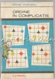 Ordine In Complicatie - Mihail Atanasiu, Albatros 1971, Matematica, 369 Pagini
