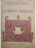 Edgar Papu - Lumini perene (editia 1989)