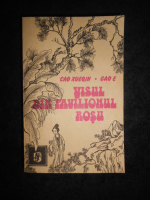 Cao Xueqin si Gao E - Visul Din Pavilionul Rosu (1985, cu gravurile lui Gai Qi) foto