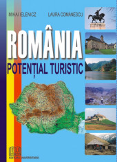 Romania - Potential turistic. Editia a III-a - Laura Comanescu, Mihai Ielenicz foto