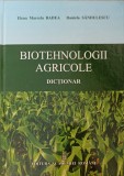 BIOTEHNOLOGII AGRICOLE. DICTIONAR-ELENA MARCELA BADEA, DANIELA SANDULESCU-240010