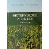 BIOTEHNOLOGII AGRICOLE. DICTIONAR-ELENA MARCELA BADEA, DANIELA SANDULESCU-240010