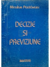 Nicolae Postavaru - Decizie si previziune (semnata) (Editia: 1998) foto