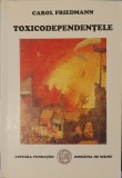 Carol Friedmann , Toxicodependentele, 2004 (436 pagini, carte rara)