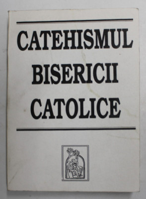 CATEHISMUL BISERICII CATOLICE, PARTEA INTAI , 1993 foto