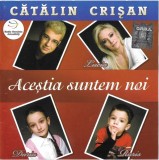 Cătălin Crișan - Lucia Bubulac - Daria Crișan - Raris Crișan - Aceștia Suntem Noi, CD