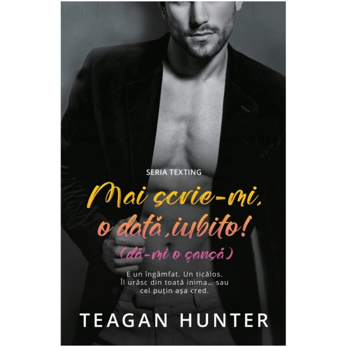 Mai scrie-mi, o data, iubito! (da-mi o sansa), Teagan Hunter