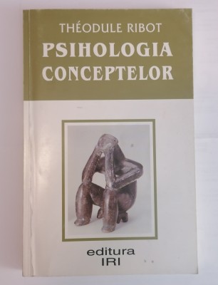 Psihologia Conceptelor - Theodule RIBOT foto