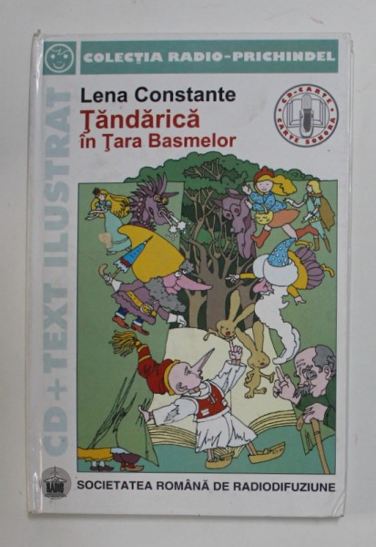 TANDARICA IN TARA BASMELOR de LENA CONSTANTE - TEATRU PENTRU COPII , ilustratii de VASILE SOCOLIUC , 2003 , LIPSA CD *