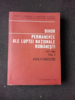 BIHOR, PERMANENTE ALE LUPTEI NATIONALE ROMANESTI 1892-1900, VOL.I DOCUMENTE foto