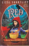 Liesl Shurtliff - Red: The true story of Red Riding Hood, Carti in engleza, 243 pagini, 2016, cartonate
