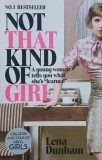 Not that kind of Girl. A young woman tells you what she's learned - Lena Dunham