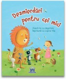 Dezmierdari pentru cei mici
