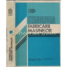 Tehnologia Fabricarii Masinilor - Octavian Pruteanu, Alexandru Epureanu